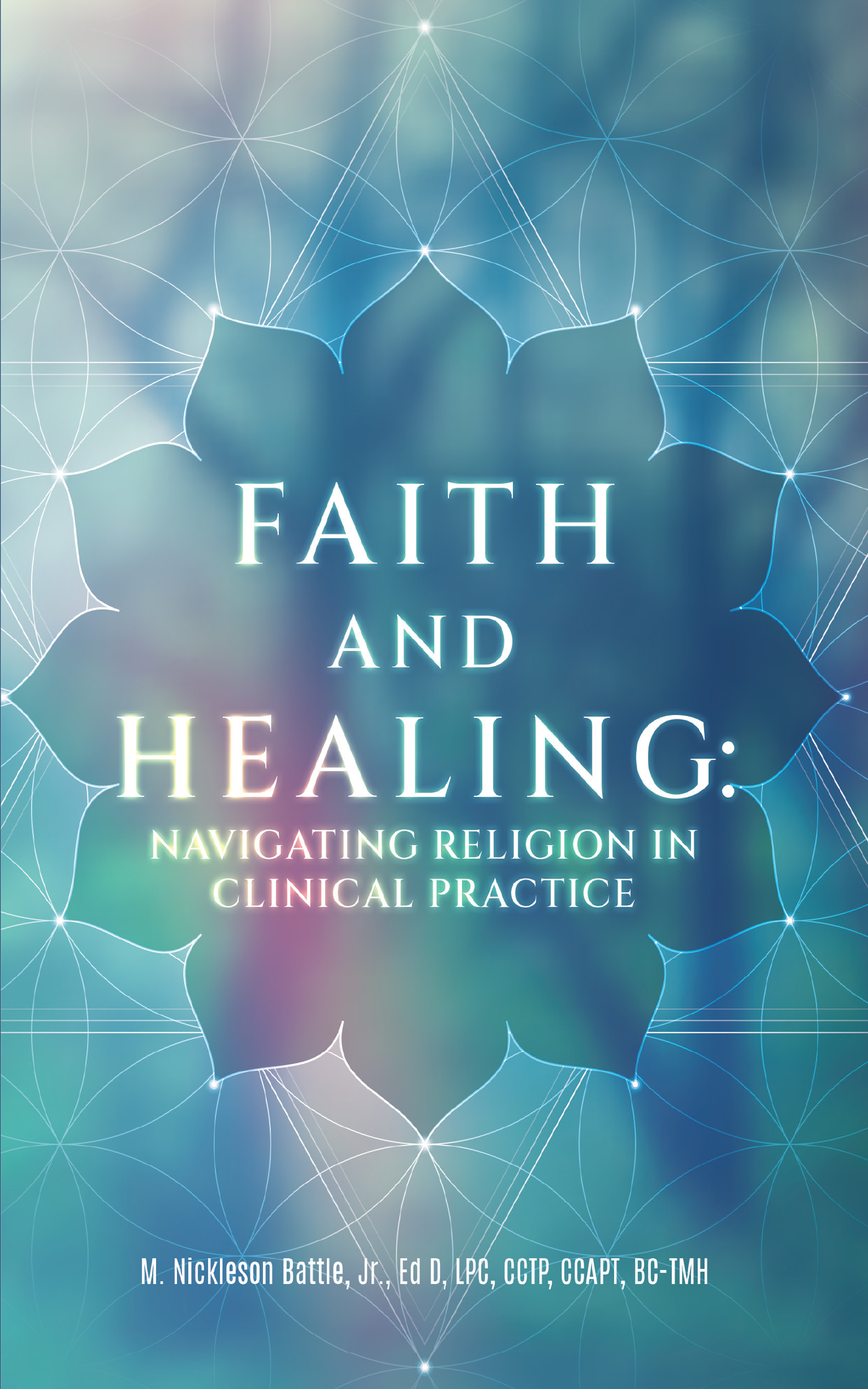 Faith and Healing Navigating Religion in Clinical Practice book cover